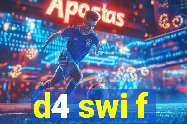d4 swi f